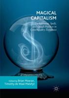 Magical Capitalism : Enchantment, Spells, and Occult Practices in Contemporary Economies
