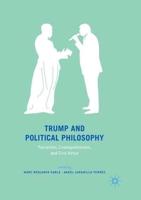 Trump and Political Philosophy : Patriotism, Cosmopolitanism, and Civic Virtue