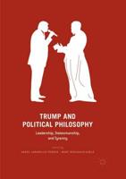 Trump and Political Philosophy : Leadership, Statesmanship, and Tyranny