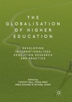 The Globalisation of Higher Education : Developing Internationalised Education Research and Practice