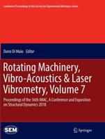 Rotating Machinery, Vibro-Acoustics & Laser Vibrometry, Volume 7 : Proceedings of the 36th IMAC, A Conference and Exposition on Structural Dynamics 2018