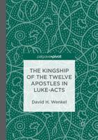 The Kingship of the Twelve Apostles in Luke-Acts