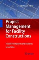 Project Management for Facility Constructions : A Guide for Engineers and Architects