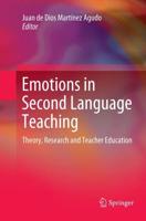 Emotions in Second Language Teaching : Theory, Research and Teacher Education