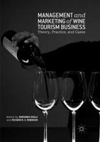 Management and Marketing of Wine Tourism Business : Theory, Practice, and Cases