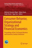 Consumer Behavior, Organizational Strategy and Financial Economics : Proceedings of the 21st Eurasia Business and Economics Society Conference