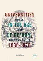 Universities in the Age of Reform, 1800-1870 : Durham, London and King's College
