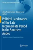 Political Landscapes of the Late Intermediate Period in the Southern Andes