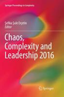 Chaos, Complexity and Leadership 2016