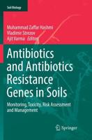 Antibiotics and Antibiotics Resistance Genes in Soils