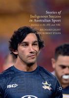 Stories of Indigenous Success in Australian Sport : Journeys to the AFL and NRL