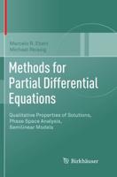 Methods for Partial Differential Equations : Qualitative Properties of Solutions, Phase Space Analysis, Semilinear Models