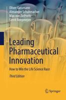 Leading Pharmaceutical Innovation : How to Win the Life Science Race