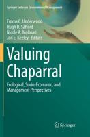 Valuing Chaparral : Ecological, Socio-Economic, and Management Perspectives