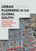 Urban Planning in the Global South : Conflicting Rationalities in Contested Urban Space