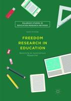 Freedom Research in Education : Becoming an Autonomous Researcher