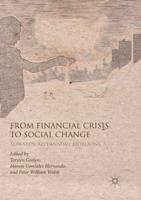 From Financial Crisis to Social Change : Towards Alternative Horizons