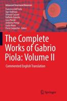 The Complete Works of Gabrio Piola: Volume II : Commented English Translation