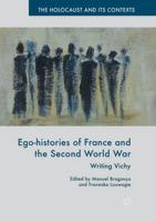 Ego-histories of France and the Second World War : Writing Vichy