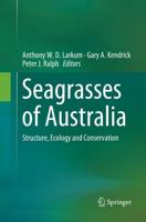 Seagrasses of Australia : Structure, Ecology and Conservation