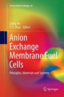 Anion Exchange Membrane Fuel Cells : Principles, Materials and Systems