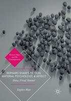 Bernard Shaw's Fiction, Material Psychology, and Affect : Shaw, Freud, Simmel
