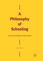 A Philosophy of Schooling : Care and Curiosity in Community