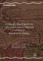 Literary Histories of the Early Anglophone Caribbean : Islands in the Stream
