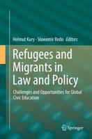 Refugees and Migrants in Law and Policy : Challenges and Opportunities for Global Civic Education