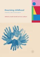 Theorising Childhood : Citizenship, Rights and Participation