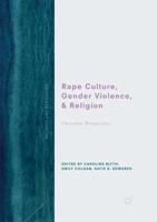 Rape Culture, Gender Violence, and Religion : Christian Perspectives