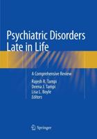 Psychiatric Disorders Late in Life : A Comprehensive Review