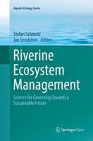 Riverine Ecosystem Management : Science for Governing Towards a Sustainable Future