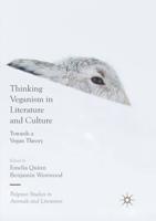 Thinking Veganism in Literature and Culture : Towards a Vegan Theory