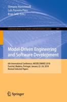 Model-Driven Engineering and Software Development : 6th International Conference, MODELSWARD 2018, Funchal, Madeira, Portugal, January 22-24, 2018, Revised Selected Papers