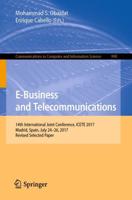 E-Business and Telecommunications : 14th International Joint Conference, ICETE 2017, Madrid, Spain, July 24-26, 2017, Revised Selected Paper