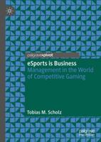 eSports is Business : Management in the World of Competitive Gaming