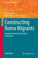 Constructing Roma Migrants : European Narratives and Local Governance