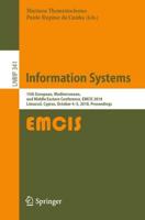 Information Systems : 15th European, Mediterranean, and Middle Eastern Conference, EMCIS 2018, Limassol, Cyprus, October 4-5, 2018, Proceedings