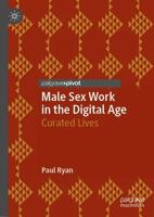 Male Sex Work in the Digital Age : Curated Lives