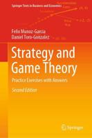 Strategy and Game Theory : Practice Exercises with Answers