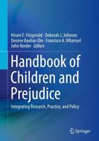 Handbook of Children and Prejudice : Integrating Research, Practice, and Policy