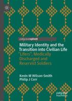 Military Identity and the Transition into Civilian Life : "Lifers", Medically Discharged and Reservist Soldiers