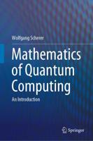 Mathematics of Quantum Computing : An Introduction