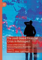 The 2008 Global Financial Crisis in Retrospect : Causes of the Crisis and National Regulatory Responses