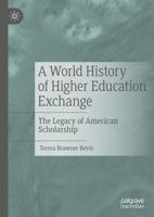 A World History of Higher Education Exchange : The Legacy of American Scholarship