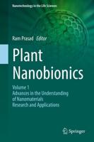 Plant Nanobionics : Volume 1, Advances in the Understanding of Nanomaterials Research and Applications