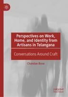 Perspectives on Work, Home, and Identity From Artisans in Telangana : Conversations Around Craft