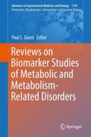 Reviews on Biomarker Studies of Metabolic and Metabolism-Related Disorders. Proteomics, Metabolomics, Interactomics and Systems Biology