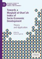 Towards a MaqaSid Al-Shariah Index of Socio-Economic Development